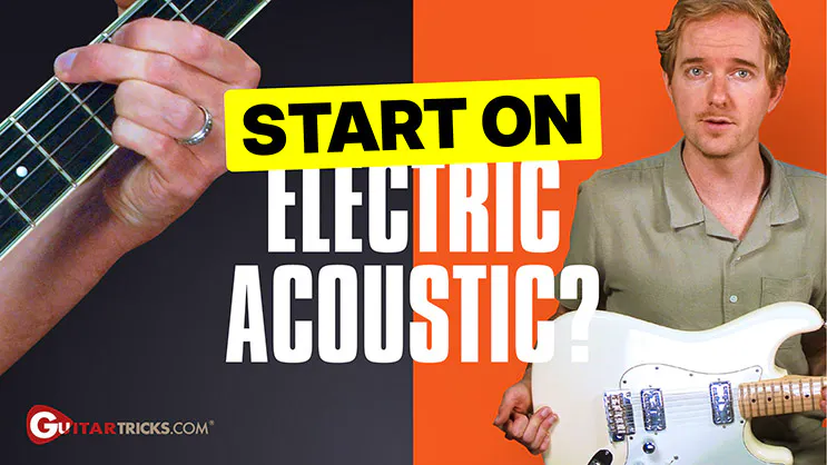 Should I Start on Electric or Acoustic Guitar?